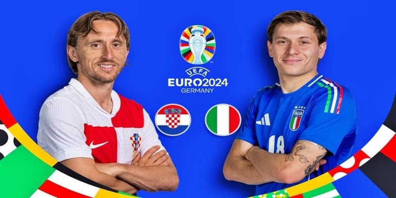 Luckywin | Nhận Định Trận Croatia Vs Italia Sáng 2h 25/6