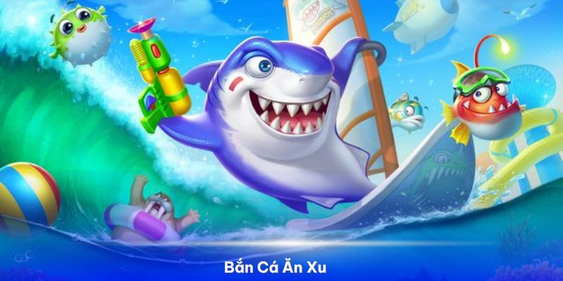 Chiến thuật bắn cá ăn xu theo đàn